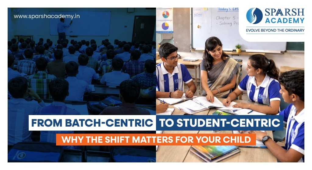 From Batch-Centric to Student-Centric: Why the Shift Matters for Your Child
